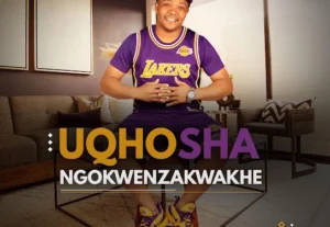 UQhoshangokwenzakwakhe – Ungaqhoshi Album